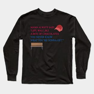 Mama Always Said "Life Was Like Abox Of Chocolates” Long Sleeve T-Shirt